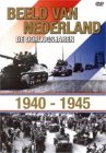 Beeld van Nederland: De Oorlogsjaren 1940-1945